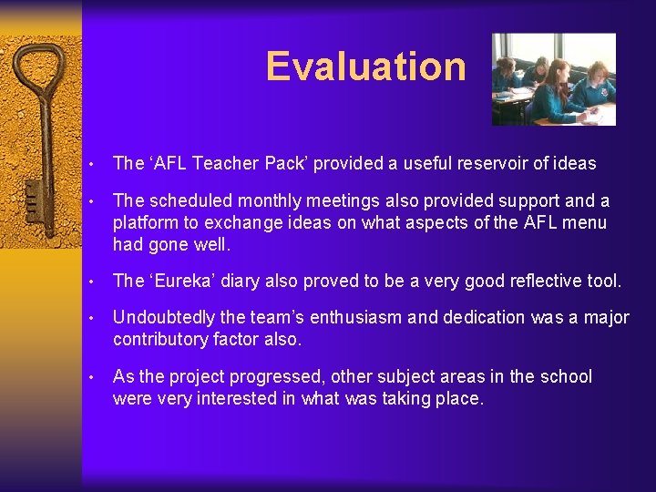 Evaluation • The ‘AFL Teacher Pack’ provided a useful reservoir of ideas • The