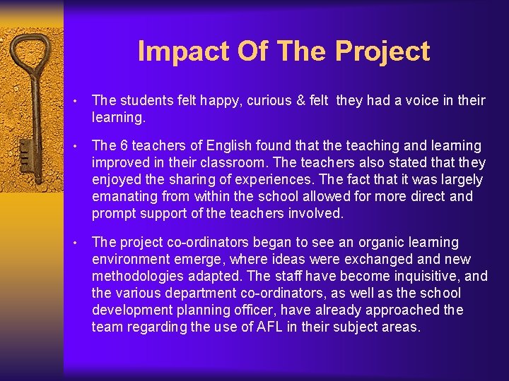 Impact Of The Project • The students felt happy, curious & felt they had