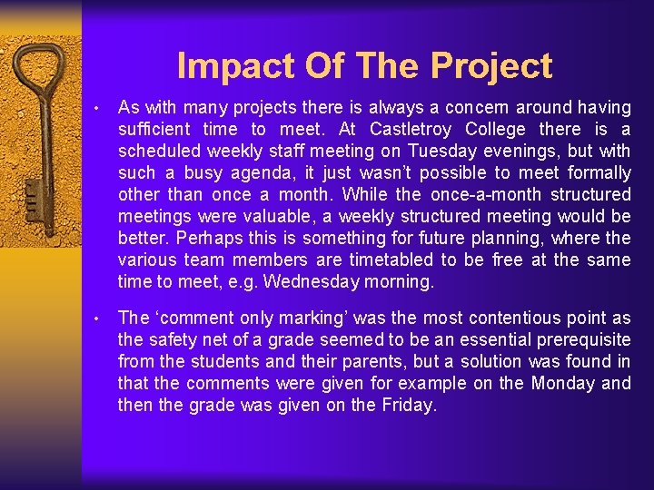 Impact Of The Project • As with many projects there is always a concern