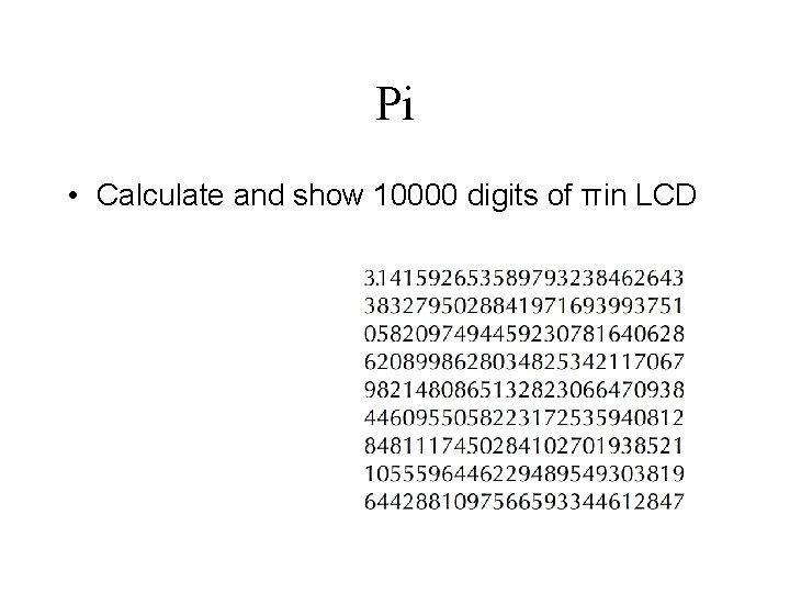 Pi • Calculate and show 10000 digits of πin LCD 