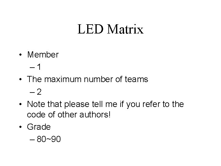 LED Matrix • Member – 1 • The maximum number of teams – 2
