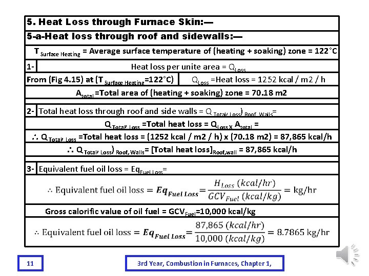 5. Heat Loss through Furnace Skin: ▬ 5 -a-Heat loss through roof and sidewalls: