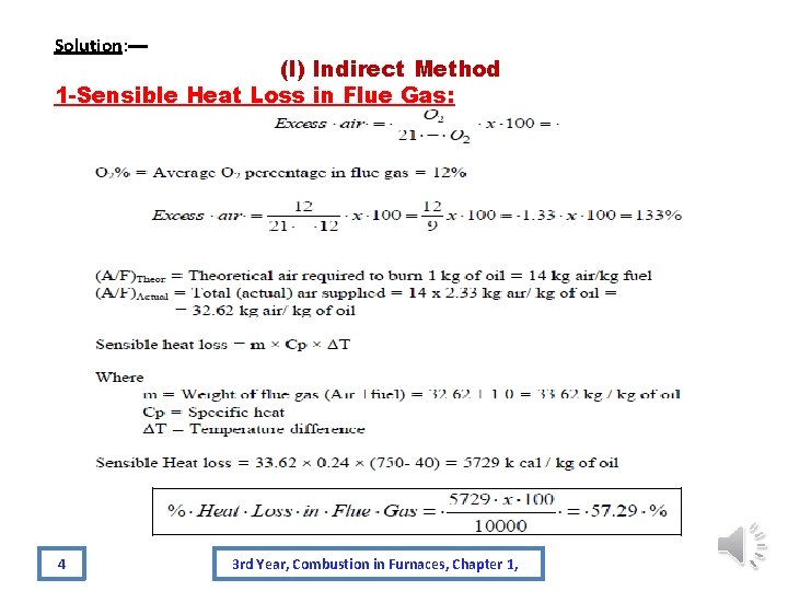 Solution: ▬ (I) Indirect Method 1 -Sensible Heat Loss in Flue Gas: 4 3