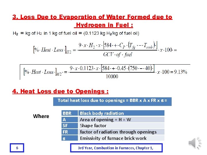 3. Loss Due to Evaporation of Water Formed due to Hydrogen in Fuel :