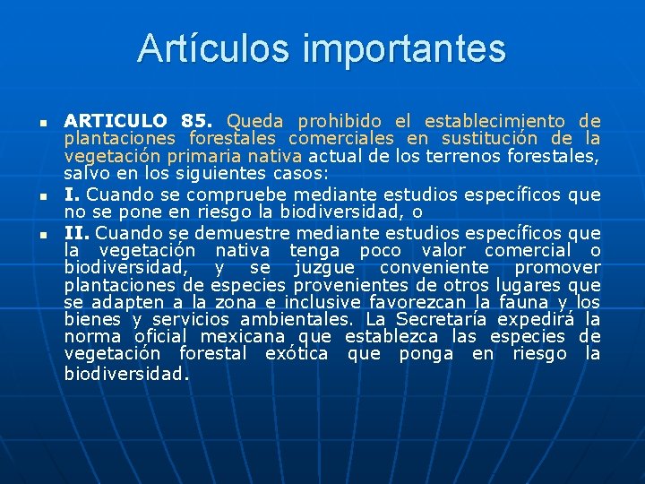 Artículos importantes n n n ARTICULO 85. Queda prohibido el establecimiento de plantaciones forestales