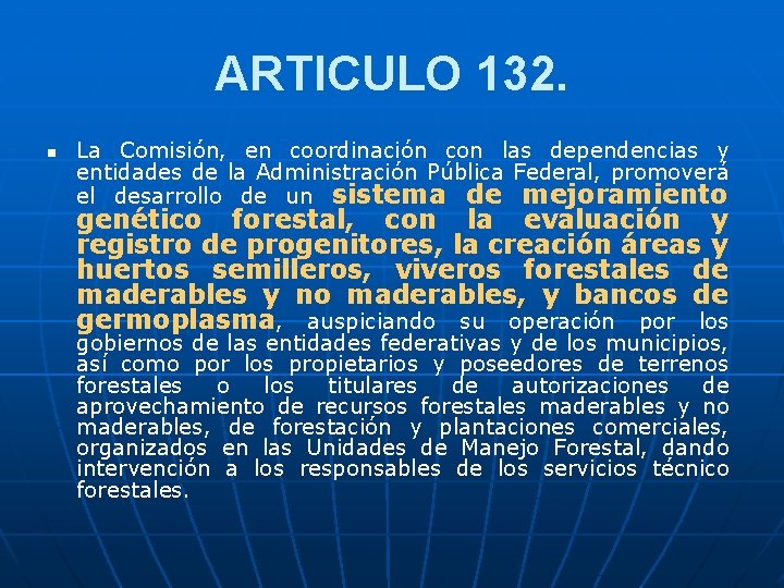 ARTICULO 132. n La Comisión, en coordinación con las dependencias y entidades de la