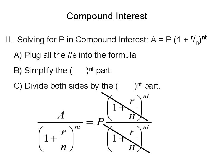 Compound Interest II. . Solving for P in Compound Interest: A = P (1