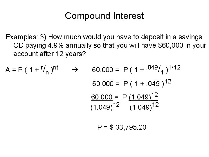 Compound Interest Examples: 3) How much would you have to deposit in a savings