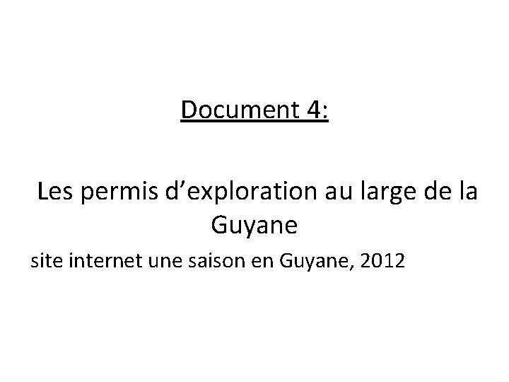 Document 4: Les permis d’exploration au large de la Guyane site internet une saison