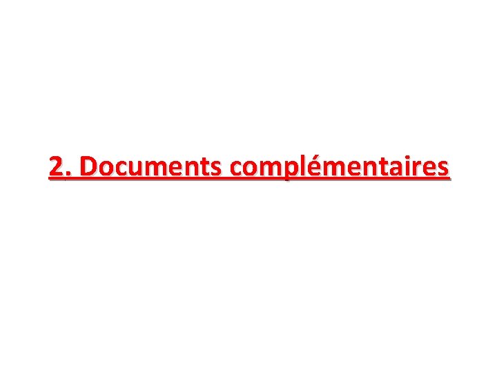 2. Documents complémentaires 