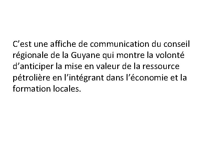 C’est une affiche de communication du conseil régionale de la Guyane qui montre la