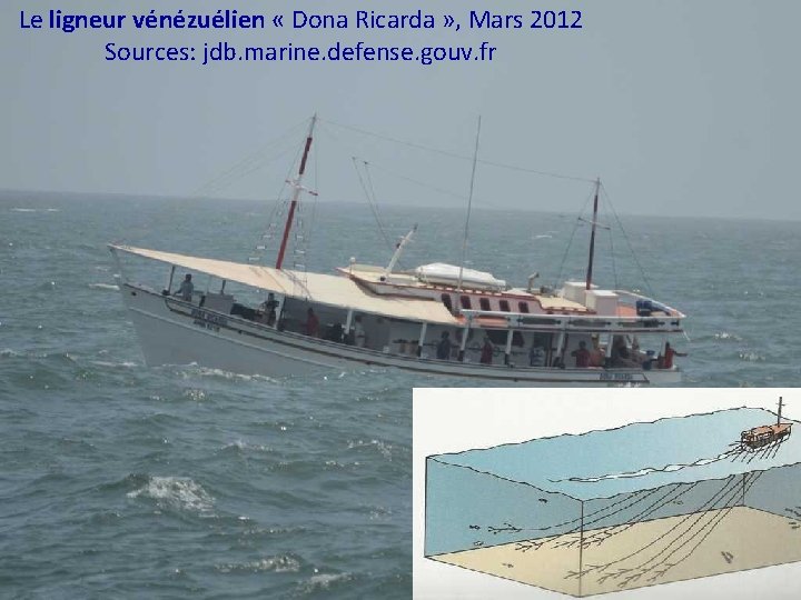 Le ligneur vénézuélien « Dona Ricarda » , Mars 2012 Sources: jdb. marine. defense.