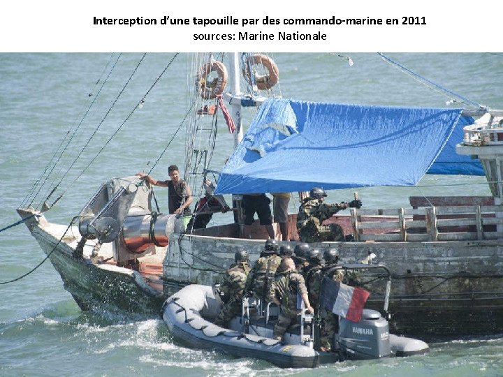 Interception d’une tapouille par des commando-marine en 2011 sources: Marine Nationale 