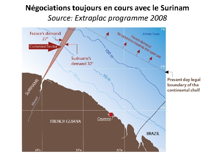 Négociations toujours en cours avec le Surinam Source: Extraplac programme 2008 