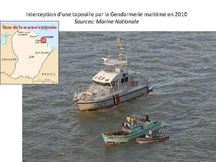 Interception d’une tapouille par la Gendarmerie maritime en 2010 Sources: Marine Nationale Base de