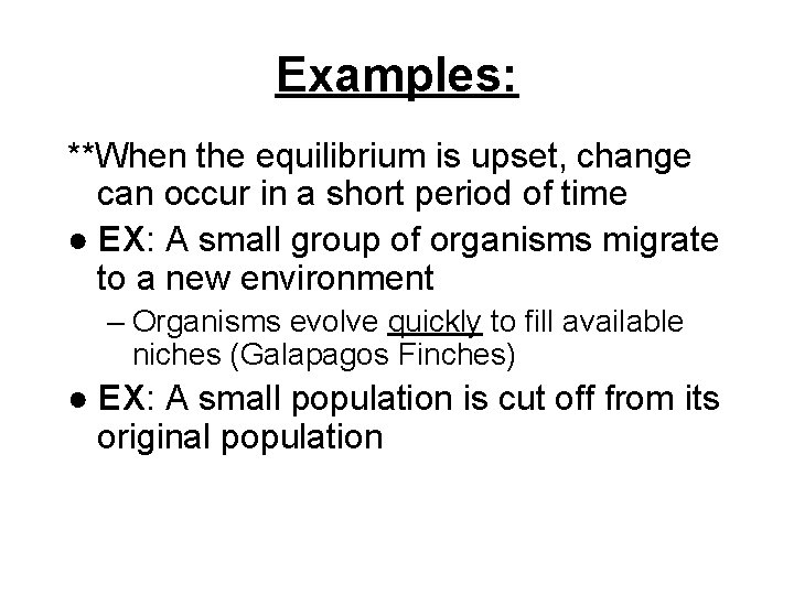 Examples: **When the equilibrium is upset, change can occur in a short period of Examples: **When the equilibrium is upset, change can occur in a short period of
