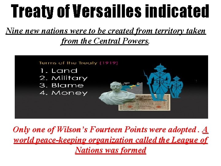 Treaty of Versailles indicated Nine new nations were to be created from territory taken