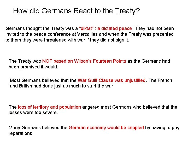 How did Germans React to the Treaty? Germans thought the Treaty was a “diktat”