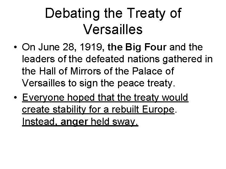 Debating the Treaty of Versailles • On June 28, 1919, the Big Four and