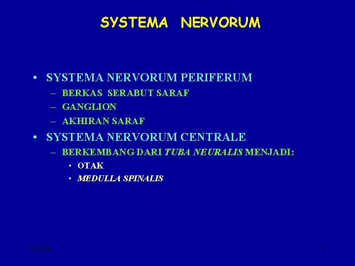 SYSTEMA NERVORUM • SYSTEMA NERVORUM PERIFERUM – BERKAS SERABUT SARAF – GANGLION – AKHIRAN