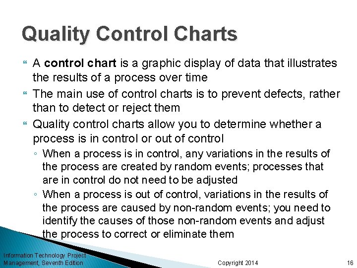 Quality Control Charts A control chart is a graphic display of data that illustrates