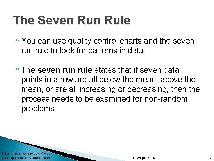 The Seven Rule You can use quality control charts and the seven rule to