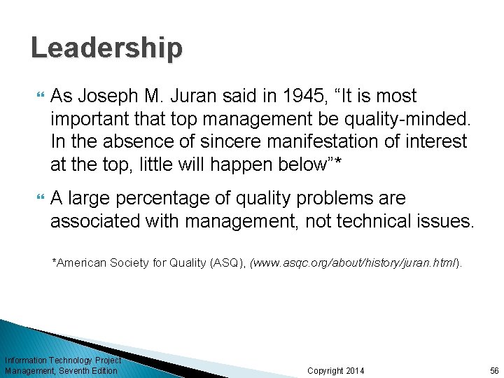 Leadership As Joseph M. Juran said in 1945, “It is most important that top