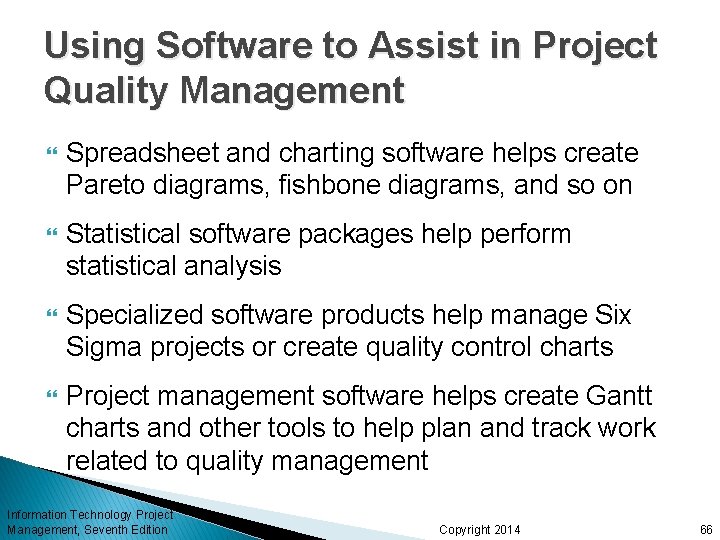 Using Software to Assist in Project Quality Management Spreadsheet and charting software helps create