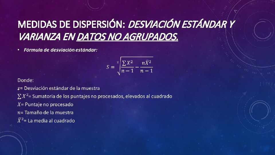 MEDIDAS DE DISPERSIÓN: DESVIACIÓN ESTÁNDAR Y VARIANZA EN DATOS NO AGRUPADOS. • 