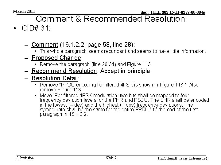 March 2011 doc. : IEEE 802. 15 -11 -0278 -00 -004 g Comment &