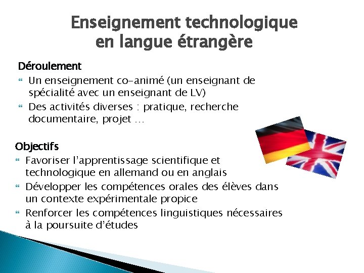 Enseignement technologique en langue étrangère Déroulement Un enseignement co-animé (un enseignant de spécialité avec