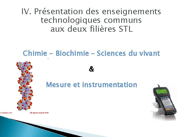 IV. Présentation des enseignements technologiques communs aux deux filières STL Chimie - Biochimie –