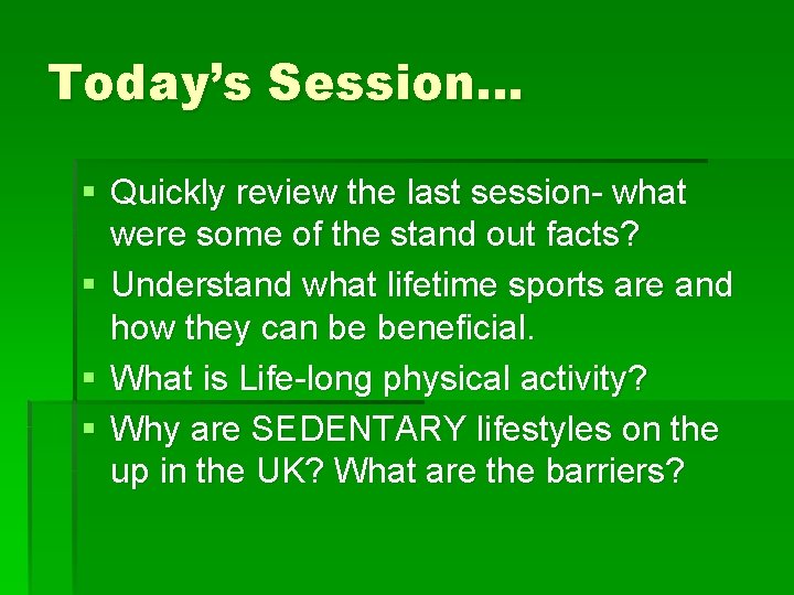Today’s Session… § Quickly review the last session- what were some of the stand