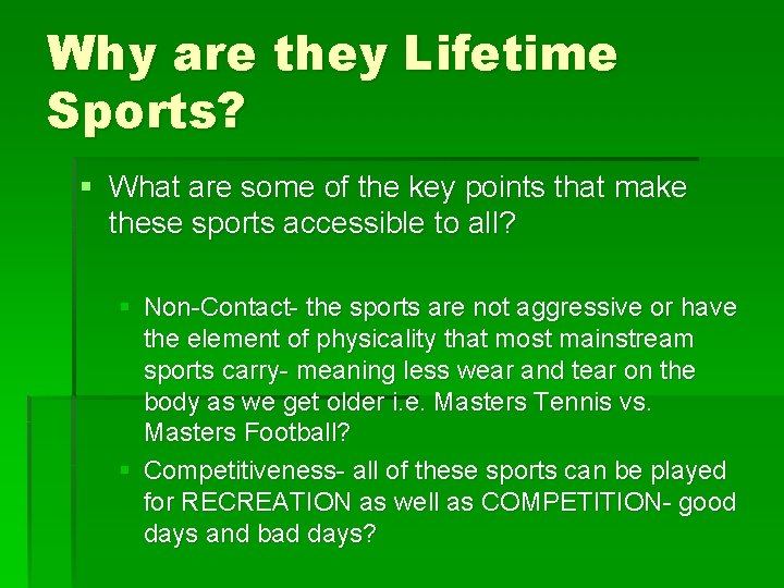 Why are they Lifetime Sports? § What are some of the key points that