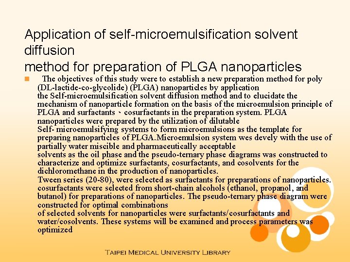 Application of self-microemulsification solvent diffusion method for preparation of PLGA nanoparticles n The objectives