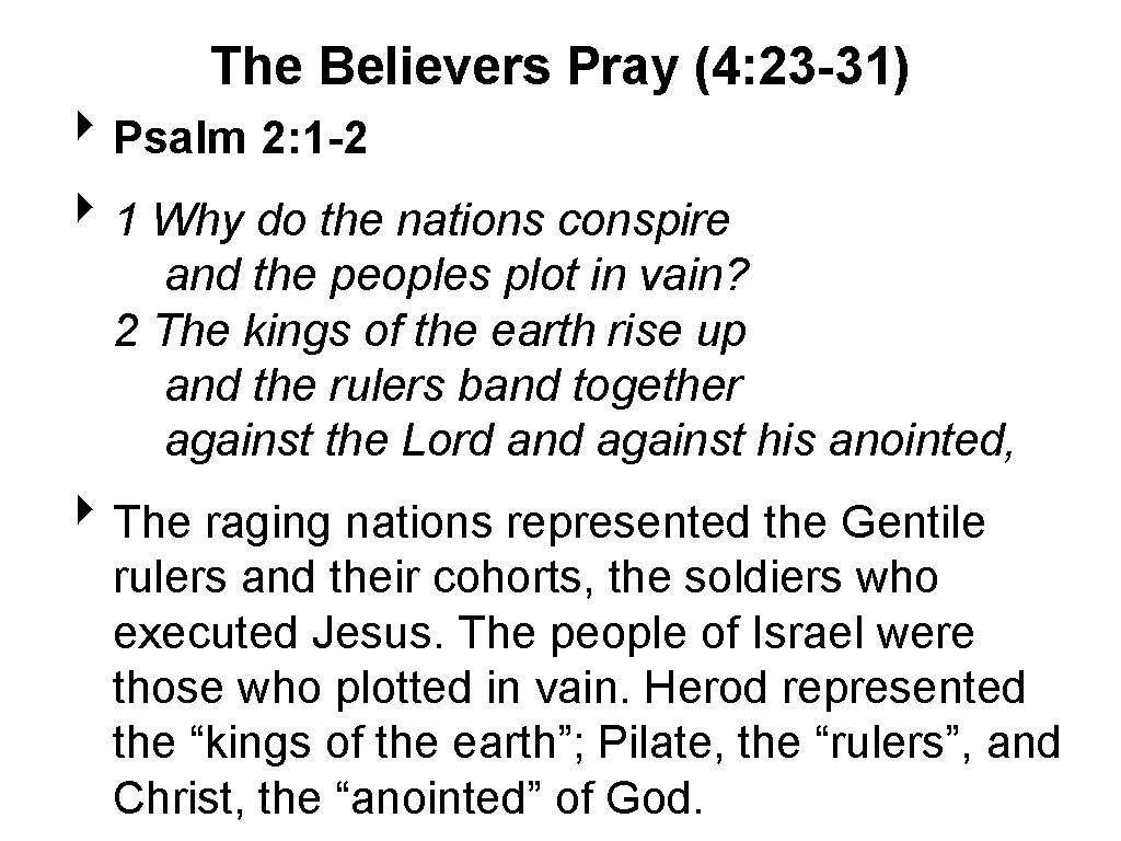 The Believers Pray (4: 23 -31) ‣ Psalm 2: 1 -2 ‣ 1 Why