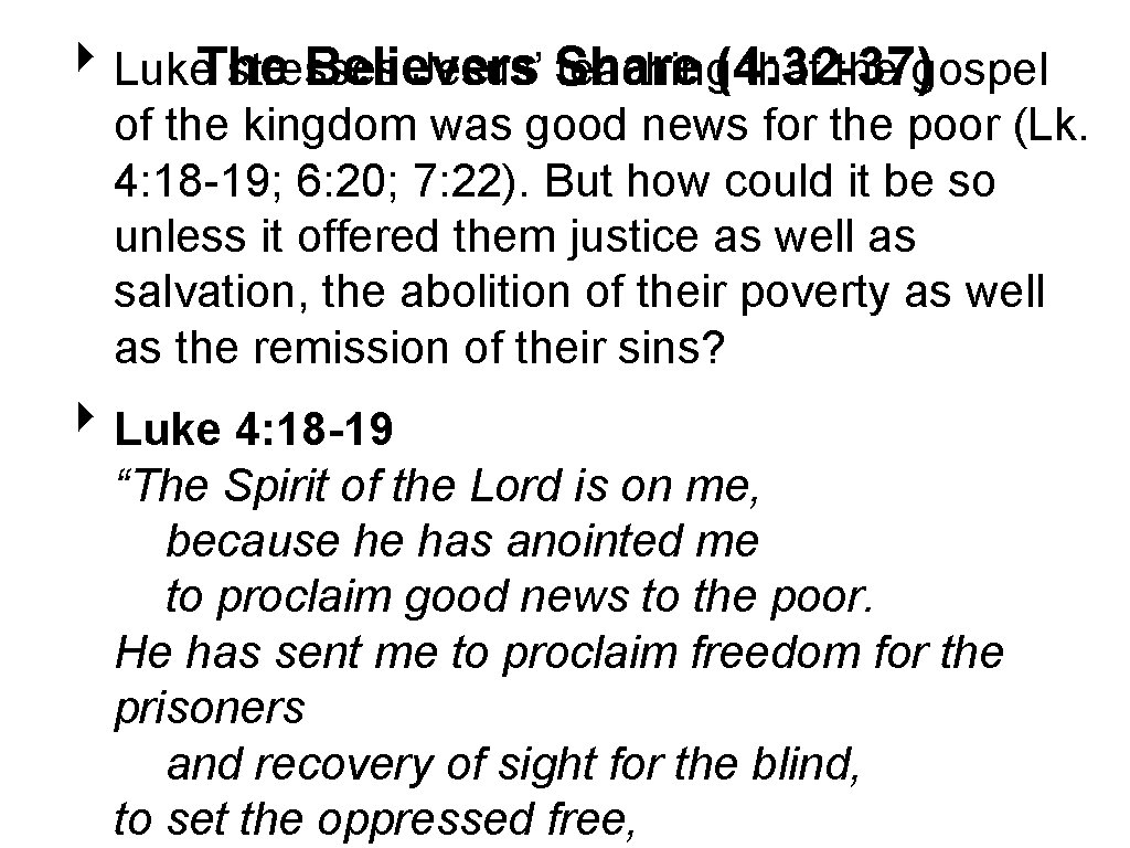 ‣ Luke. The stresses Jesus’ Share teaching(4: 32 -37) that the gospel Believers of