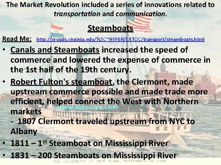The Market Revolution included a series of innovations related to transportation and communication. Steamboats The Market Revolution included a series of innovations related to transportation and communication. Steamboats
