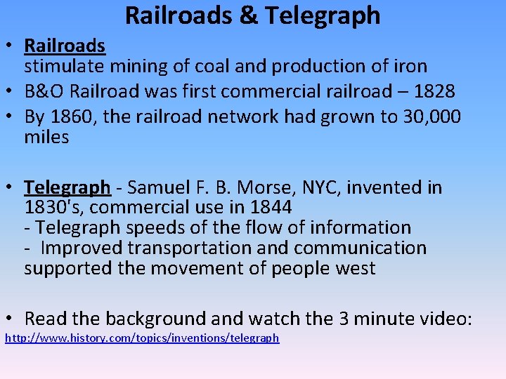 Railroads & Telegraph • Railroads stimulate mining of coal and production of iron • Railroads & Telegraph • Railroads stimulate mining of coal and production of iron •