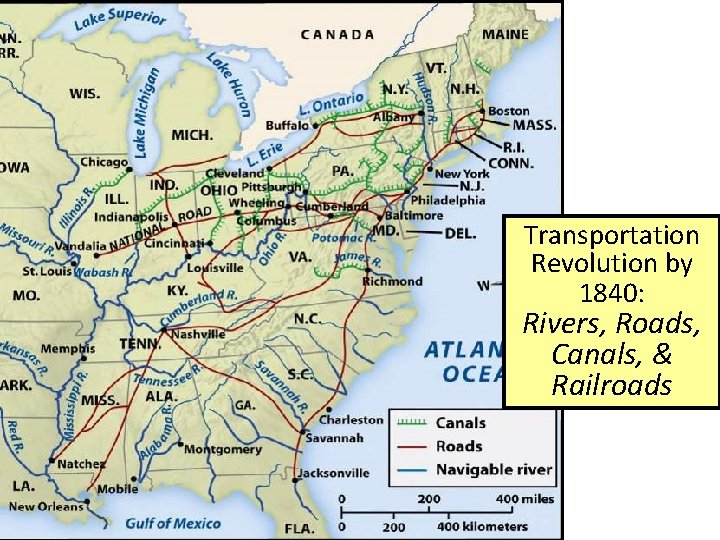 Transportation Revolution by 1840: Rivers, Roads, Canals, & Railroads Transportation Revolution by 1840: Rivers, Roads, Canals, & Railroads