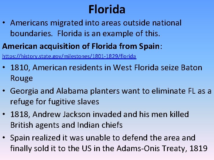 Florida • Americans migrated into areas outside national boundaries. Florida is an example of Florida • Americans migrated into areas outside national boundaries. Florida is an example of