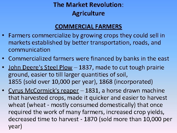 The Market Revolution: Agriculture • • COMMERCIAL FARMERS Farmers commercialize by growing crops they The Market Revolution: Agriculture • • COMMERCIAL FARMERS Farmers commercialize by growing crops they