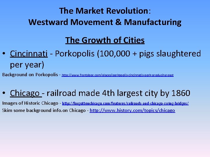 The Market Revolution: Westward Movement & Manufacturing The Growth of Cities • Cincinnati - The Market Revolution: Westward Movement & Manufacturing The Growth of Cities • Cincinnati -