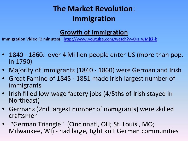 The Market Revolution: Immigration Growth of Immigration Video (3 minutes): http: //www. youtube. com/watch? The Market Revolution: Immigration Growth of Immigration Video (3 minutes): http: //www. youtube. com/watch?
