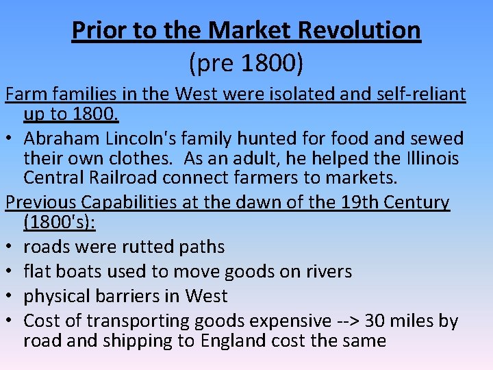 Prior to the Market Revolution (pre 1800) Farm families in the West were isolated Prior to the Market Revolution (pre 1800) Farm families in the West were isolated