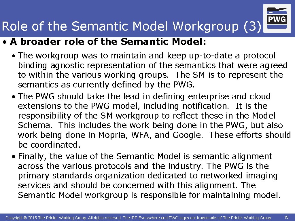 Role of the Semantic Model Workgroup (3) • A broader role of the Semantic