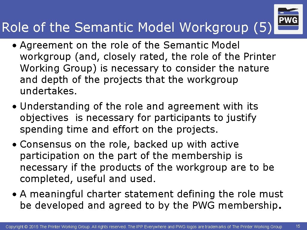 Role of the Semantic Model Workgroup (5) • Agreement on the role of the