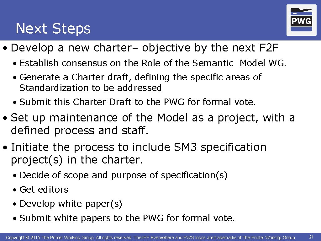 Next Steps • Develop a new charter– objective by the next F 2 F