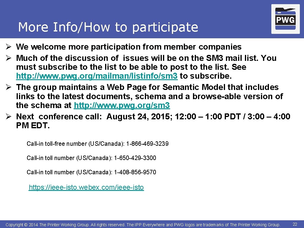 More Info/How to participate Ø We welcome more participation from member companies Ø Much