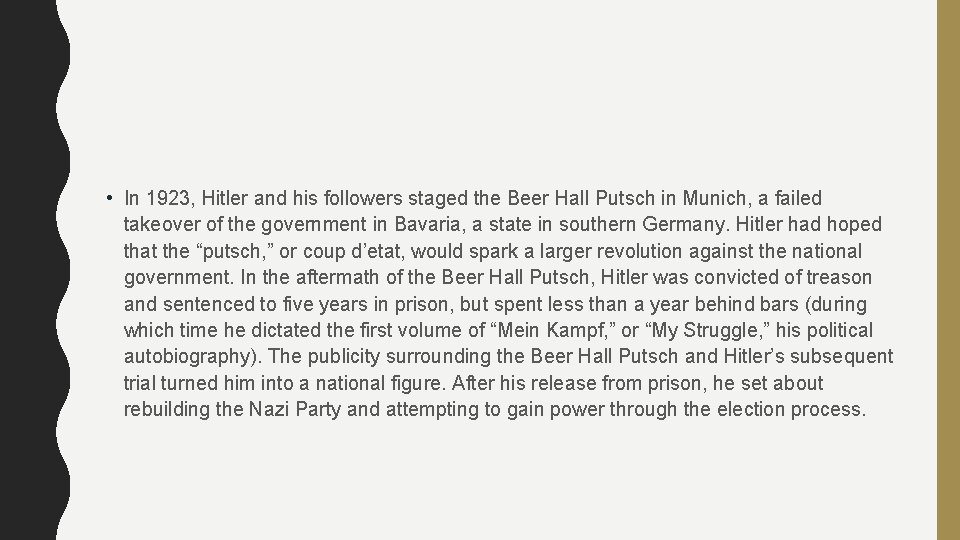  • In 1923, Hitler and his followers staged the Beer Hall Putsch in